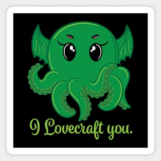 I Lovecraft You Magnet